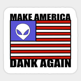 Make America Dank Again Sticker